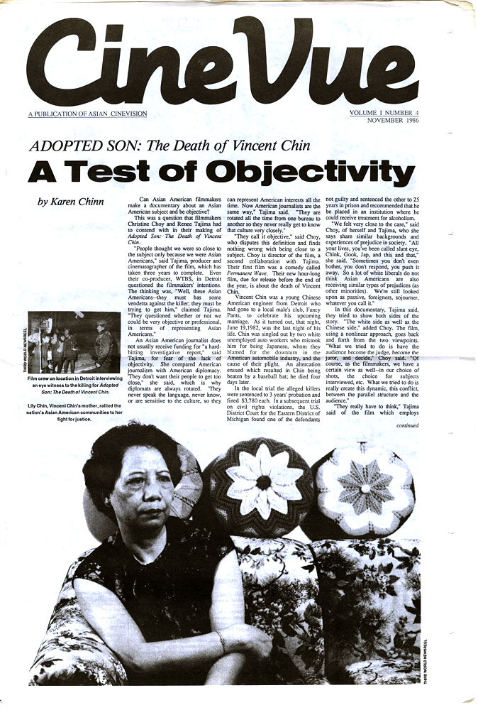 CineVue Vol.1 No. 4, November 1986 issue. The cover story, “Adopted Son: The Death of Vincent Chin: A Test of Objectivity,” features a prominent photograph of Lily Chin and an interview with filmmakers Christine Choy and Rene Tajima-Peña about the making of their new documentary, initially titled “Adopted Son” but released in 1987 as “Who Killed Vincent Chin?”. Museum of Chinese in America (MOCA) Newspaper Collection.